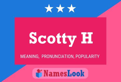 Poster del nome Scotty H