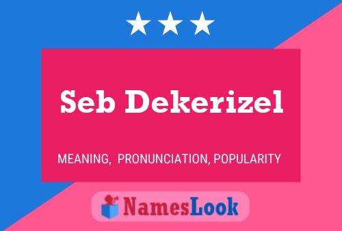 Poster del nome Seb Dekerizel