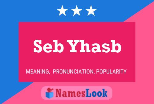 Poster del nome Seb Yhasb