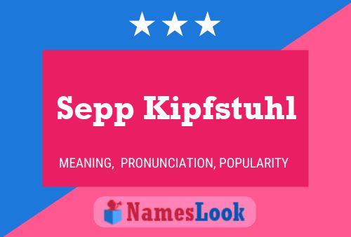 Poster del nome Sepp Kipfstuhl