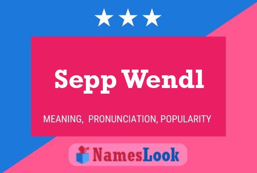 Poster del nome Sepp Wendl