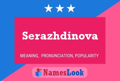 Poster del nome Serazhdinova