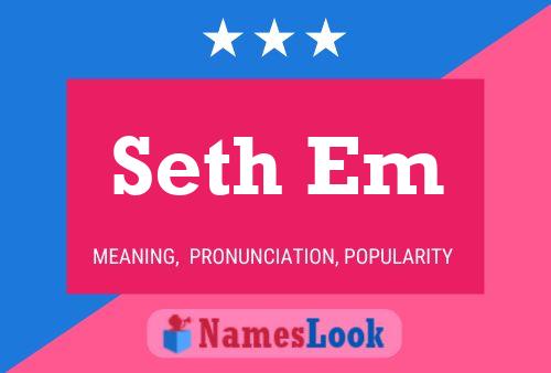 Poster del nome Seth Em