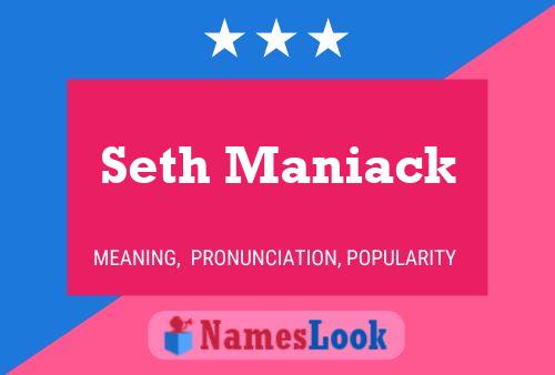 Poster del nome Seth Maniack