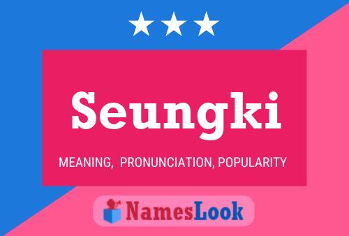 Poster del nome Seungki