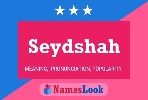 Poster del nome Seydshah