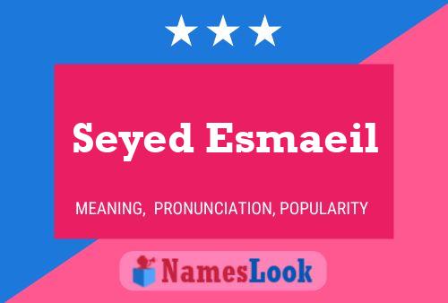 Poster del nome Seyed Esmaeil