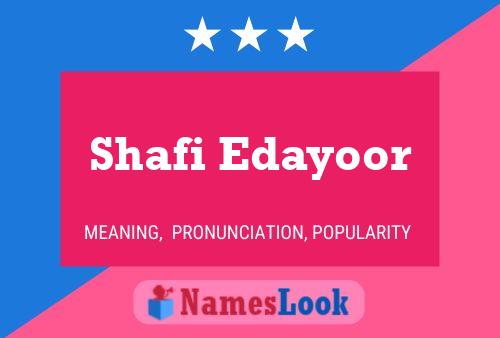 Poster del nome Shafi Edayoor