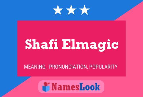 Poster del nome Shafi Elmagic