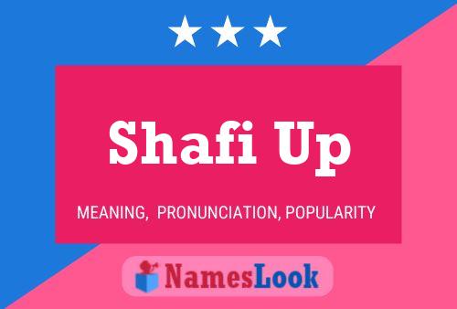 Poster del nome Shafi Up