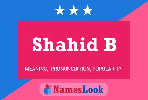 Poster del nome Shahid B