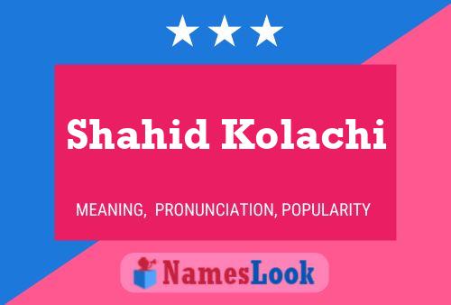 Poster del nome Shahid Kolachi