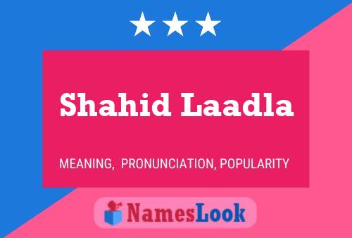 Poster del nome Shahid Laadla