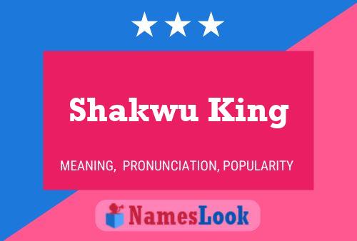 Poster del nome Shakwu King