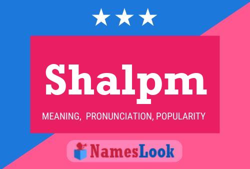 Poster del nome Shalpm