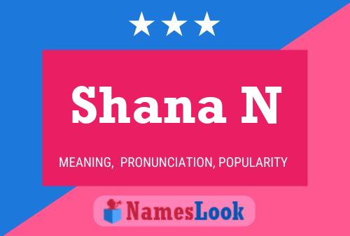 Poster del nome Shana N