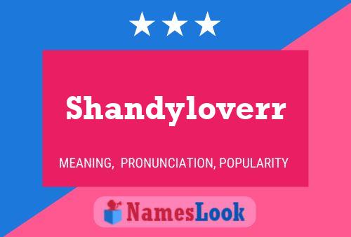 Poster del nome Shandyloverr