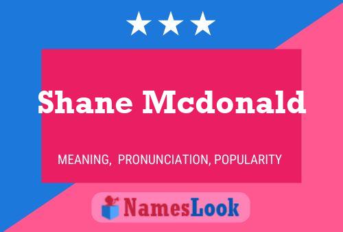 Poster del nome Shane Mcdonald