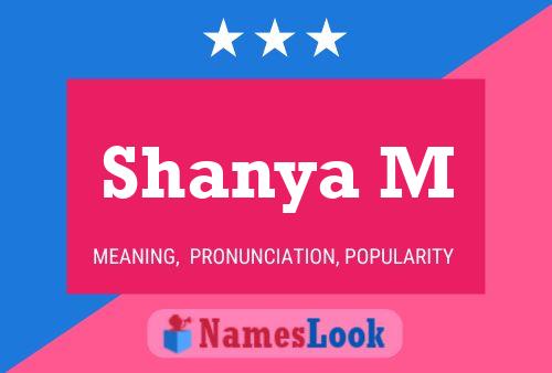 Poster del nome Shanya M