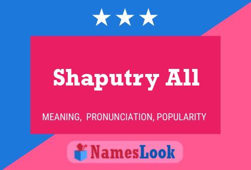 Poster del nome Shaputry All