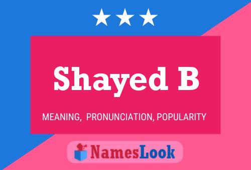 Poster del nome Shayed B