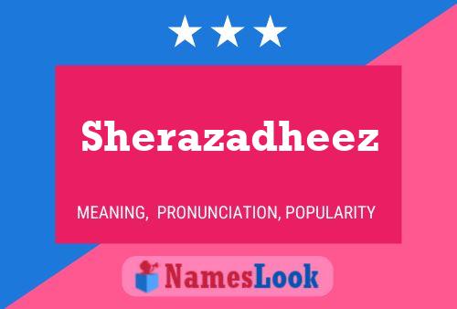 Poster del nome Sherazadheez