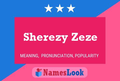 Poster del nome Sherezy Zeze