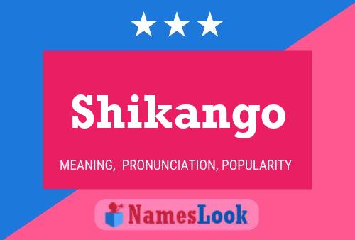 Poster del nome Shikango