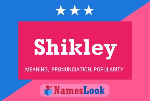 Poster del nome Shikley