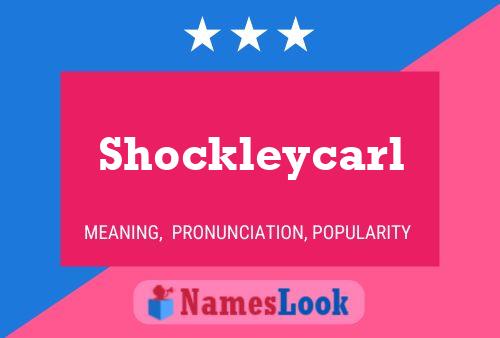 Poster del nome Shockleycarl