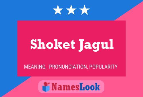 Poster del nome Shoket Jagul