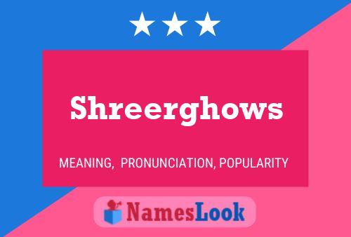 Poster del nome Shreerghows