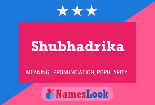 Poster del nome Shubhadrika