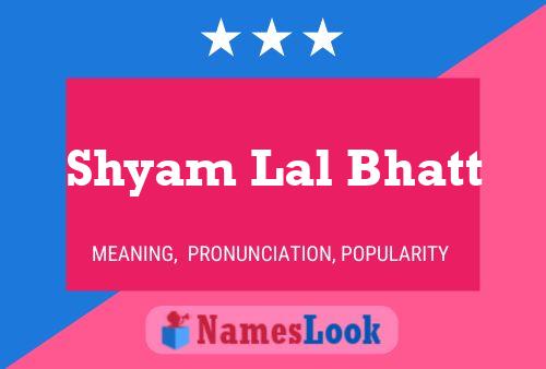 Poster del nome Shyam Lal Bhatt