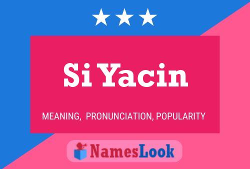 Poster del nome Si Yacin