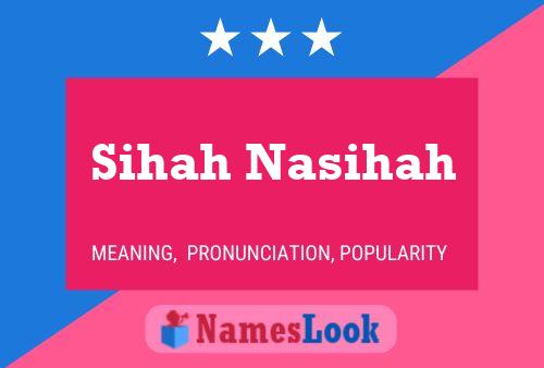 Poster del nome Sihah Nasihah