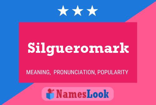 Poster del nome Silgueromark