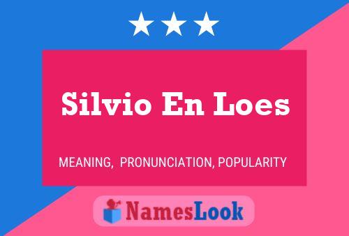 Poster del nome Silvio En Loes