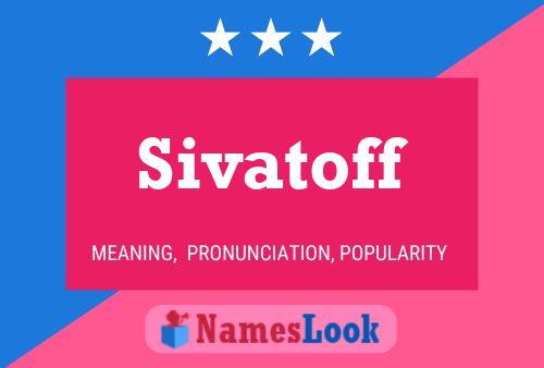 Poster del nome Sivatoff