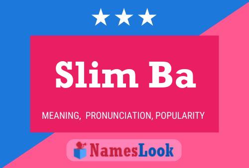 Poster del nome Slim Ba