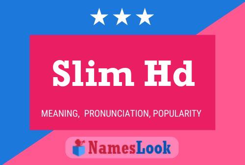 Poster del nome Slim Hd