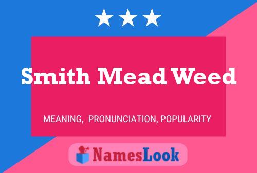 Poster del nome Smith Mead Weed