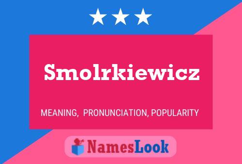 Poster del nome Smolrkiewicz