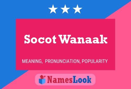 Poster del nome Socot Wanaak