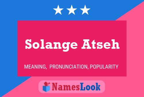 Poster del nome Solange Atseh