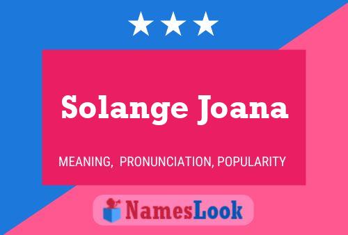 Poster del nome Solange Joana