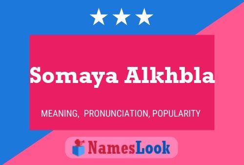 Poster del nome Somaya Alkhbla