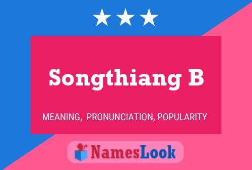 Poster del nome Songthiang B