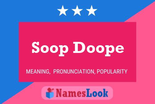 Poster del nome Soop Doope