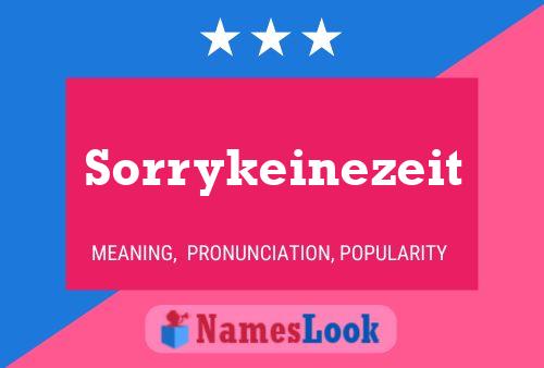 Poster del nome Sorrykeinezeit